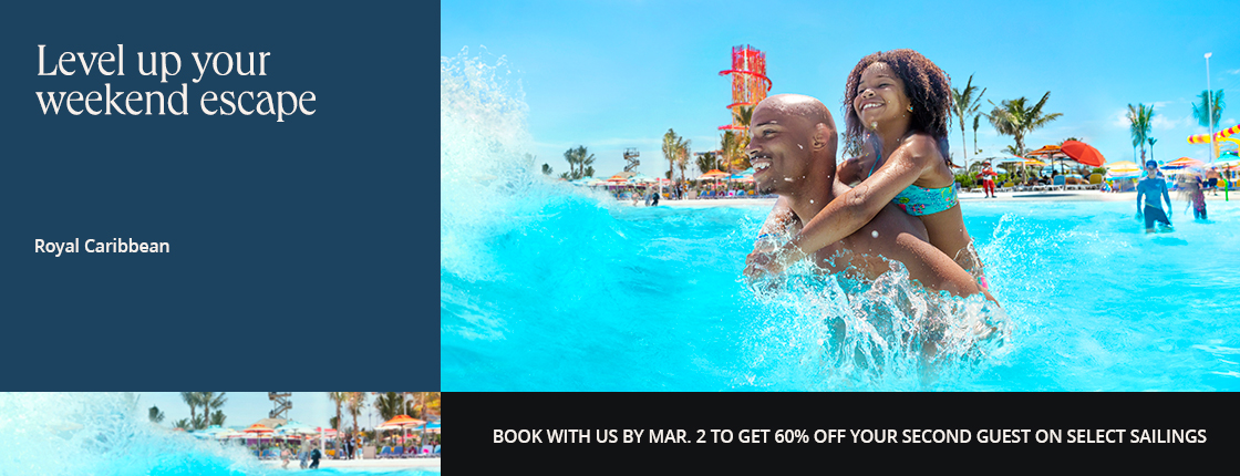 Level up your weekend escape with Royal Caribbean. Book with us by 3/2 to get 60% off your second guest on select sailings